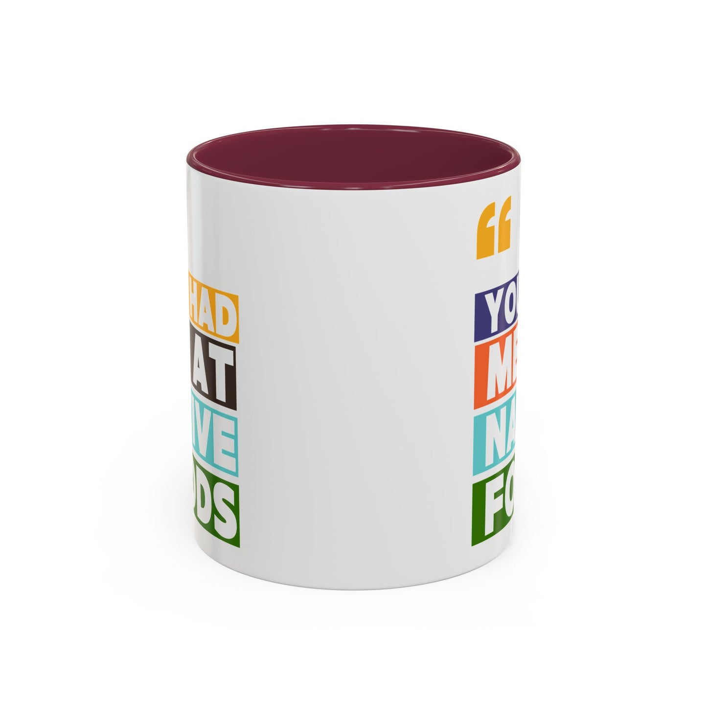 You Had Me At Native Foods Colorful Mugs (11oz, 15oz)