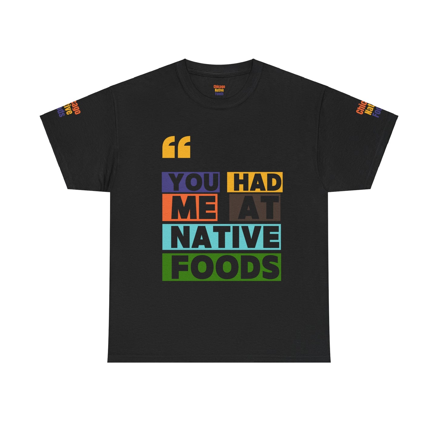 You Had Me At Native Foods Unisex Cotton Tee