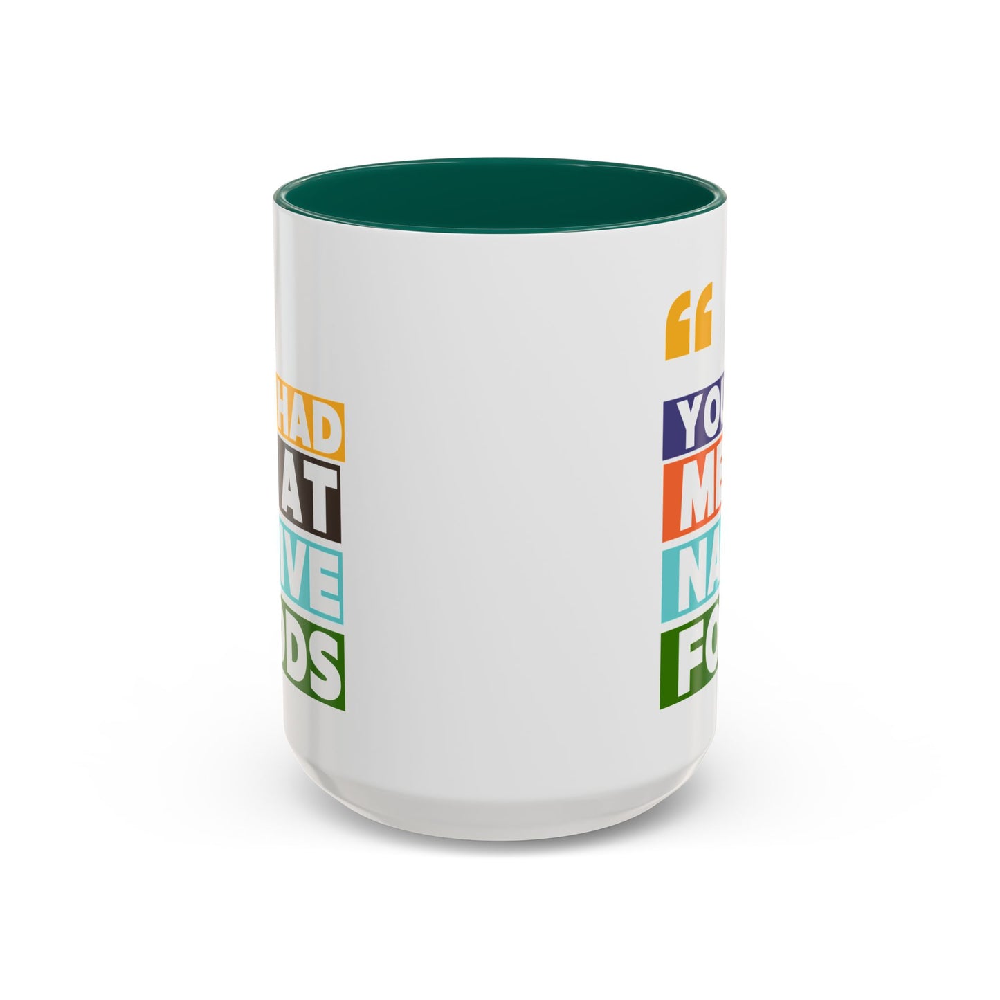 You Had Me At Native Foods Colorful Mugs (11oz, 15oz)