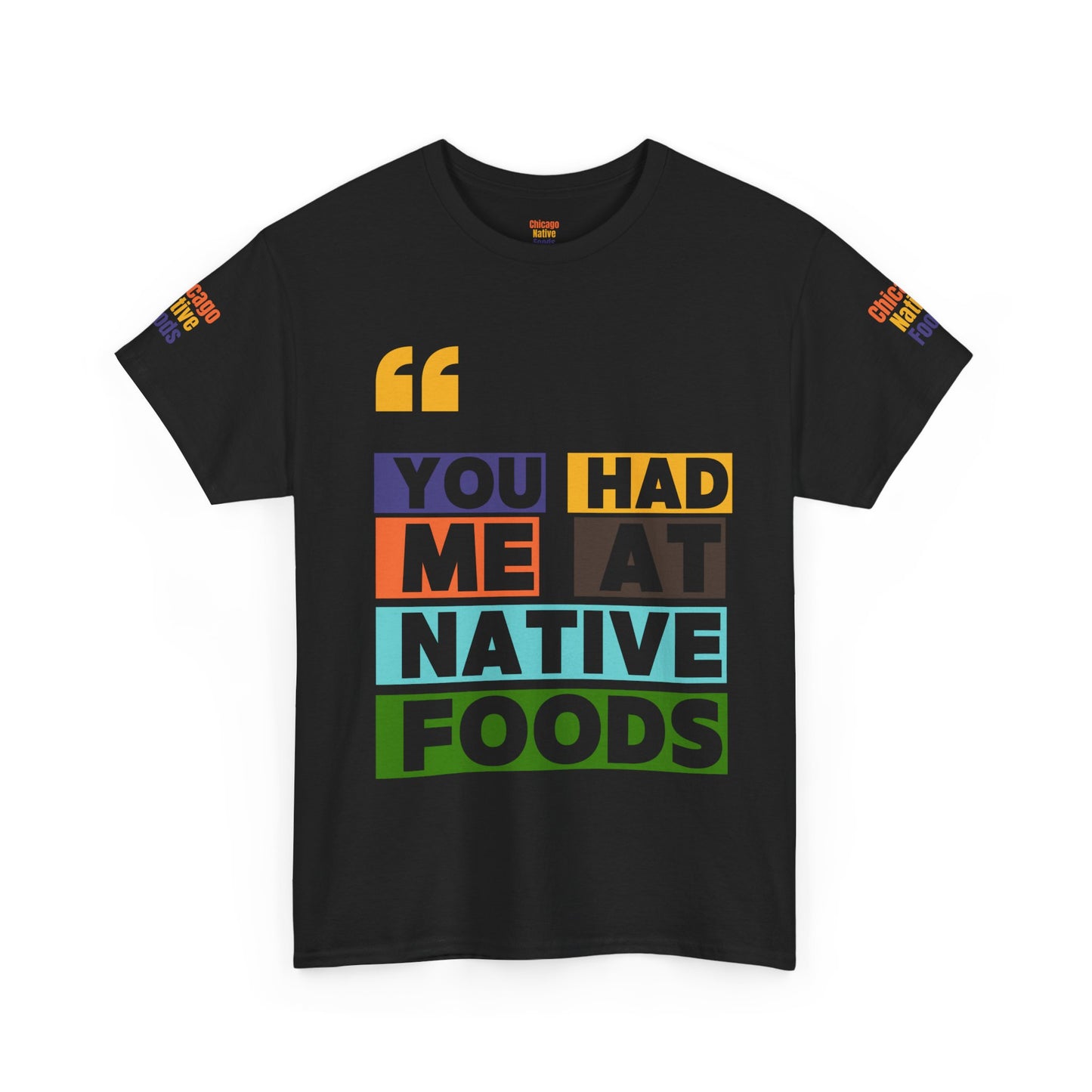 You Had Me At Native Foods Unisex Cotton Tee