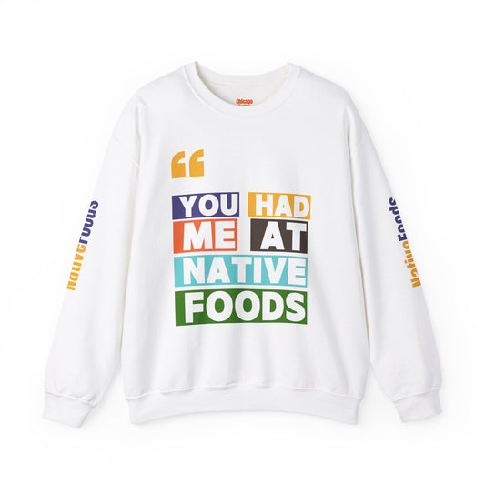 You Had Me At Native Foods Unisex Heavy Blend™ Crewneck Sweatshirt