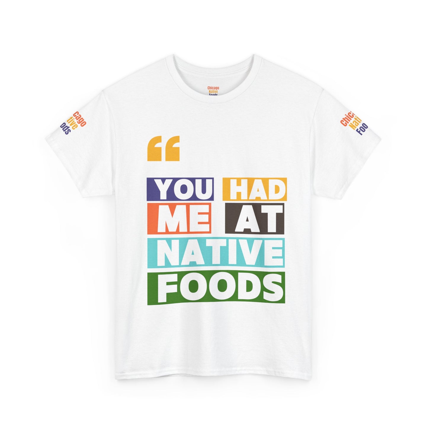 You Had Me At Native Foods Unisex Cotton Tee