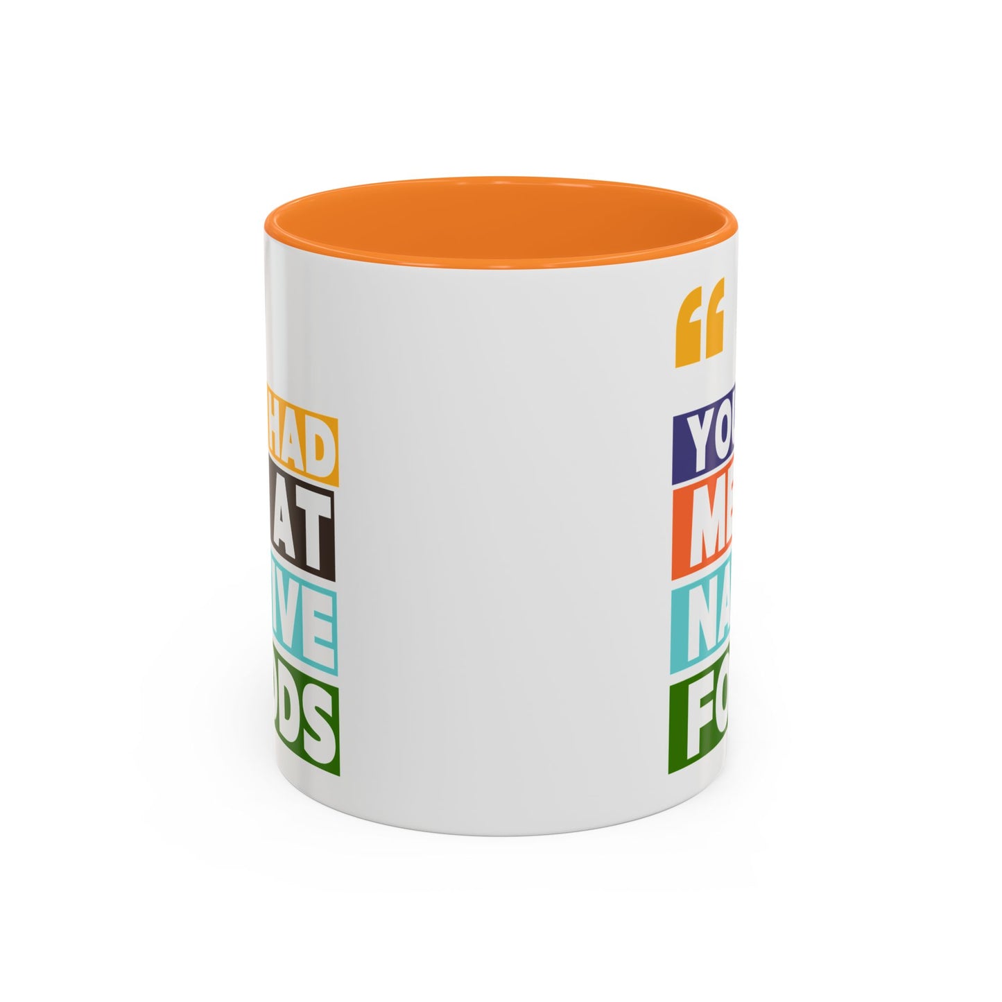 You Had Me At Native Foods Colorful Mugs (11oz, 15oz)